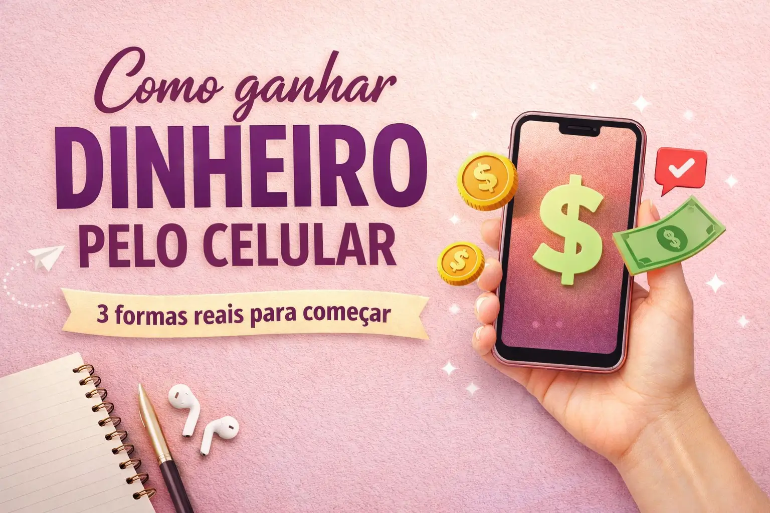 Como ganhar dinheiro pelo celular (mesmo começando do zero)