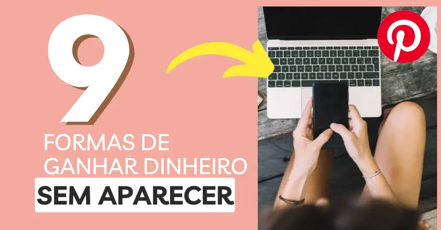 9 Formas Reais de Ganhar Dinheiro Sem Aparecer
